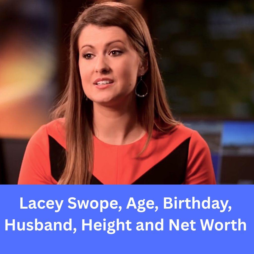 Lacey Swope, Age, Birthday, Husband, Height and Net Worth